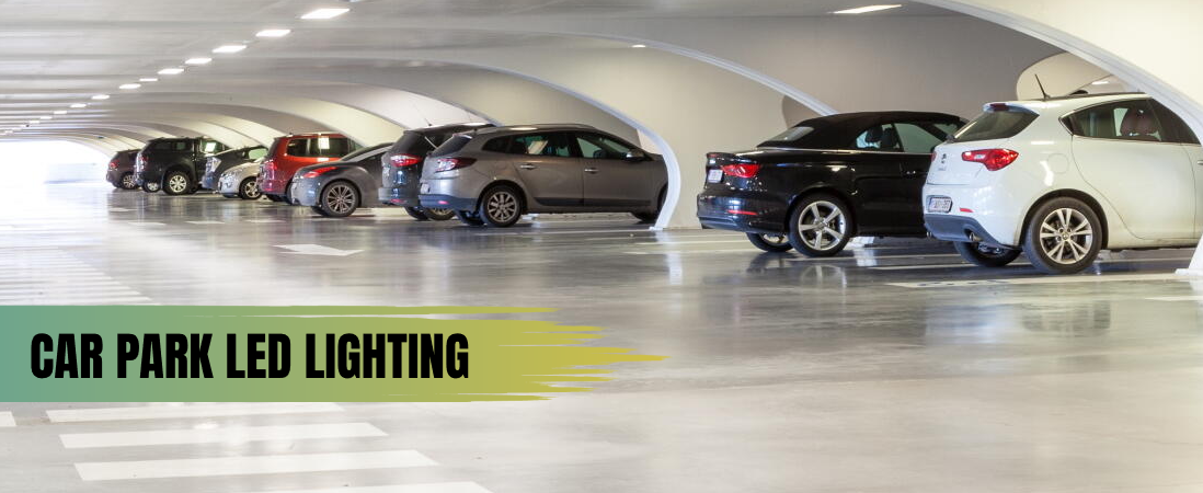 Car Park LED Lighting – The Best LED Lights For Your Car Parking Area