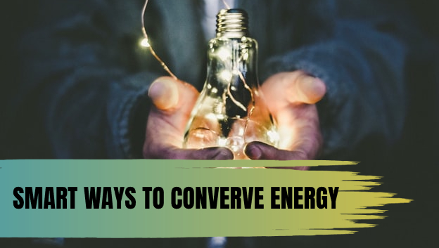 10 Smart Ways to Conserve Energy And Save Money