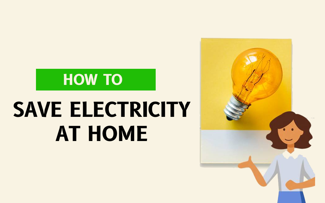 How To Save On Electricity – Quick Energy Saving Tips
