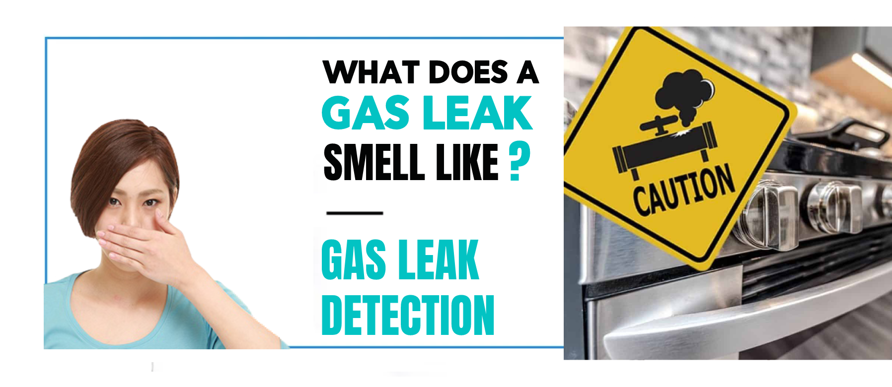 What Does a Gas Leak Smell Like? Gas Leak Detection