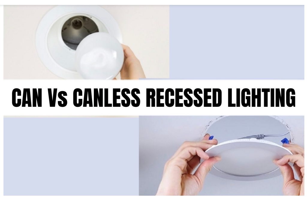 Can vs Canless recessed lighting